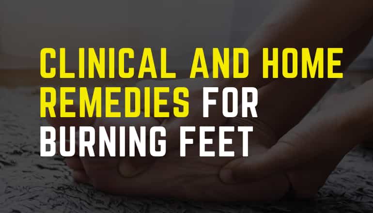 Clinical and Home Remedies for Burning Feet